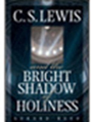 cover image of C.S. Lewis and the Bright Shadow of Holiness